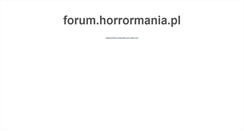 Desktop Screenshot of forum.horrormania.pl